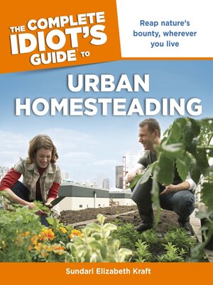 cover image of The Complete Idiot's Guide to Urban Homesteading